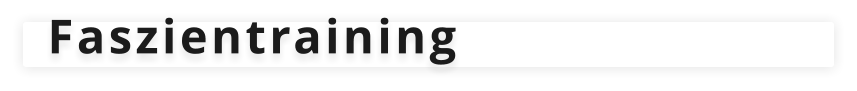 Faszientraining